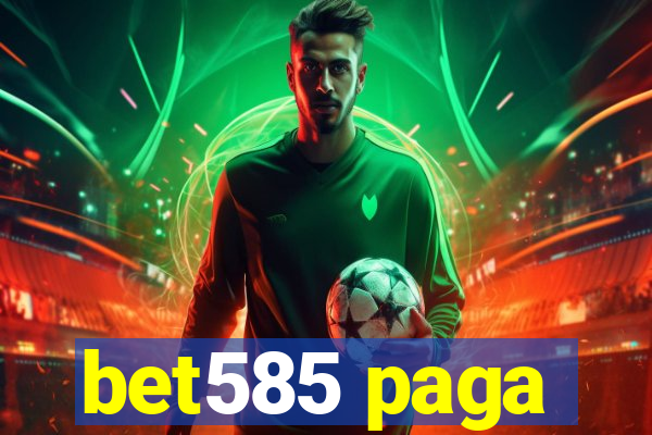 bet585 paga